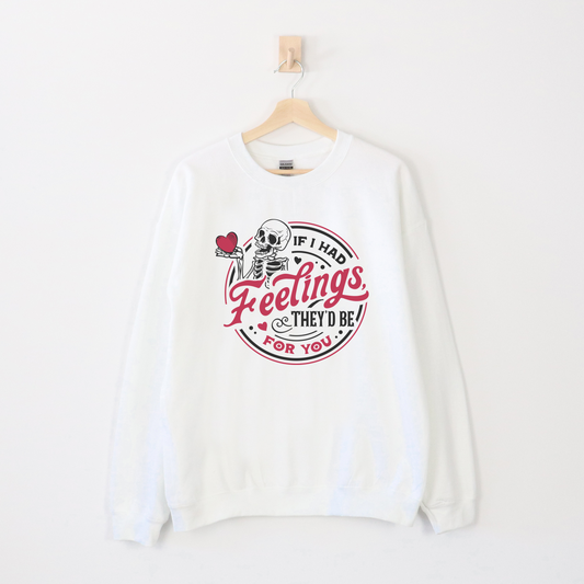 If I Had Feelings Crewneck Sweatshirt