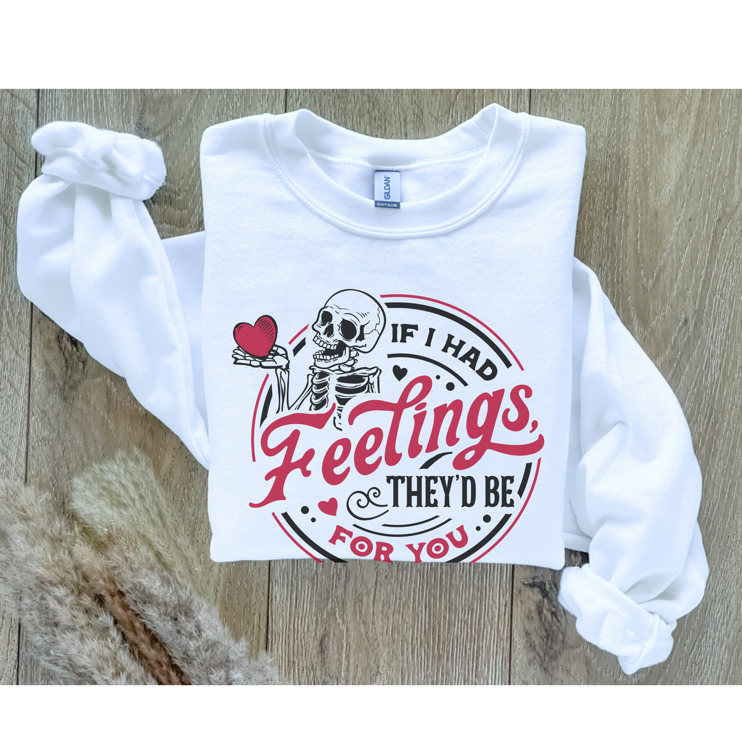 If I Had Feelings Crewneck Sweatshirt