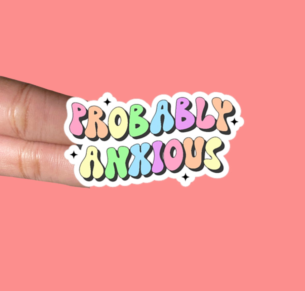 "Probably Anxious" Sticker