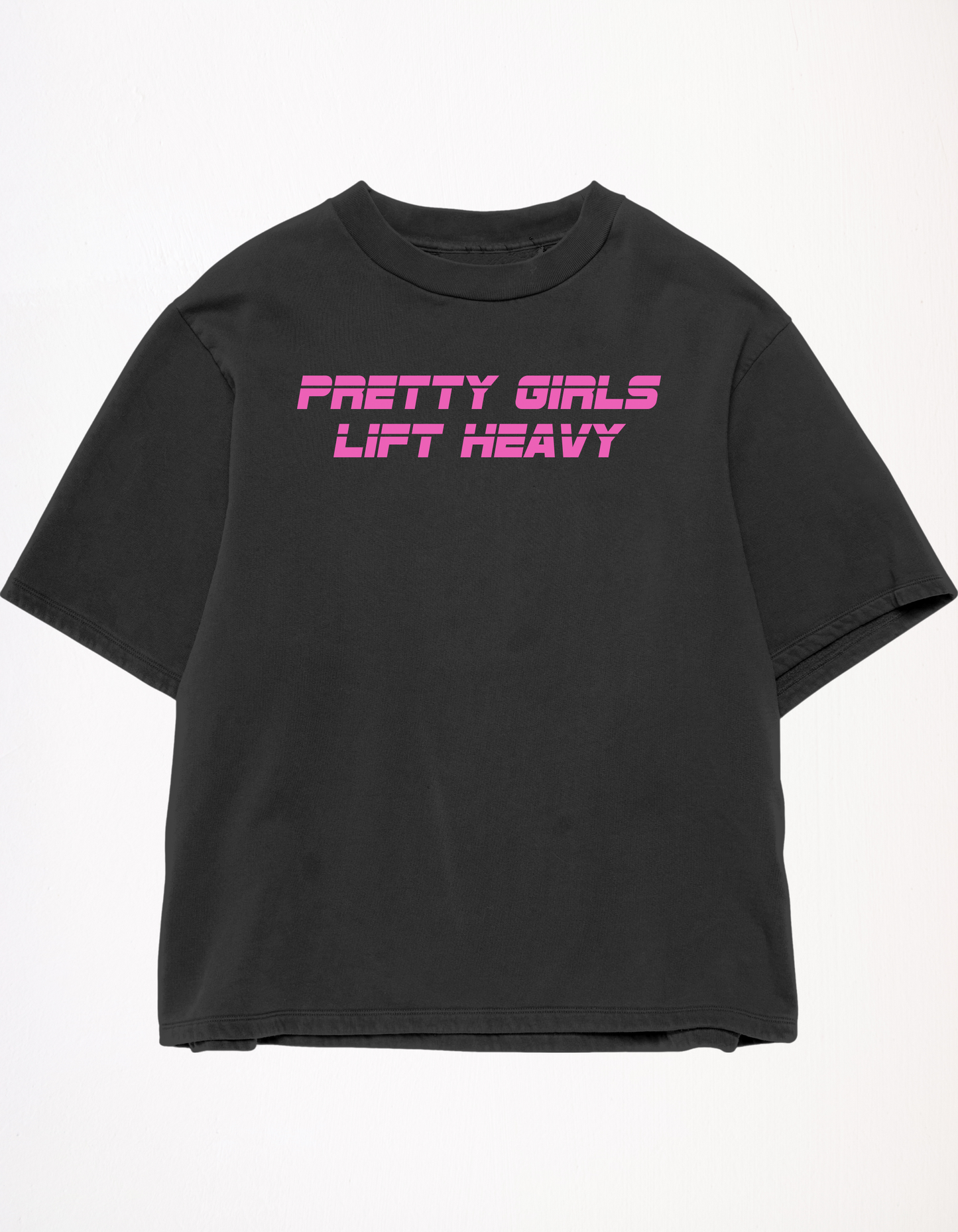 Pretty Girls Lift Heavy Oversized Tee