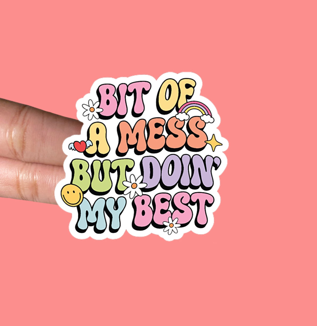 “Bit of a Mess” Sticker