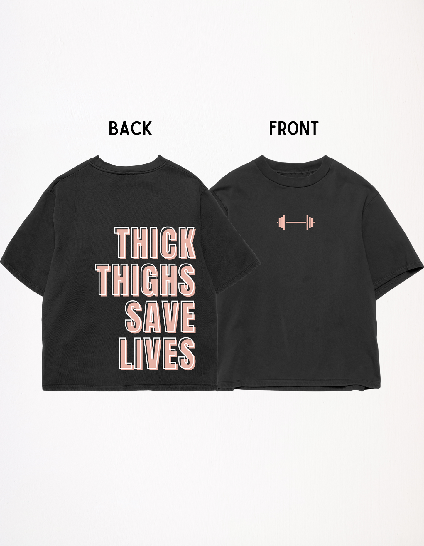 Thick Thighs Save Lives Oversized Tee