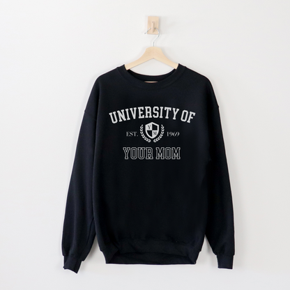 University of Your Mom Crewneck Sweatshirt