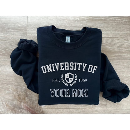 University of Your Mom Crewneck Sweatshirt