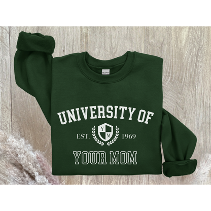 University of Your Mom Crewneck Sweatshirt