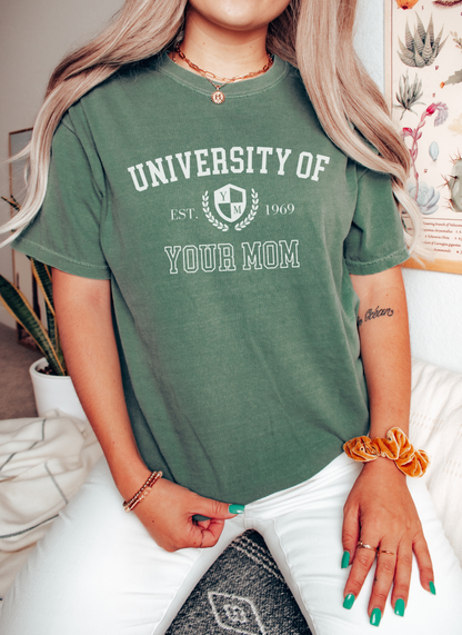 University of Your Mom T-Shirt