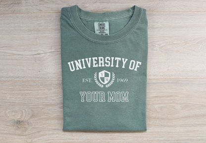 University of Your Mom T-Shirt