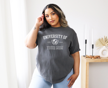 University of Your Mom T-Shirt