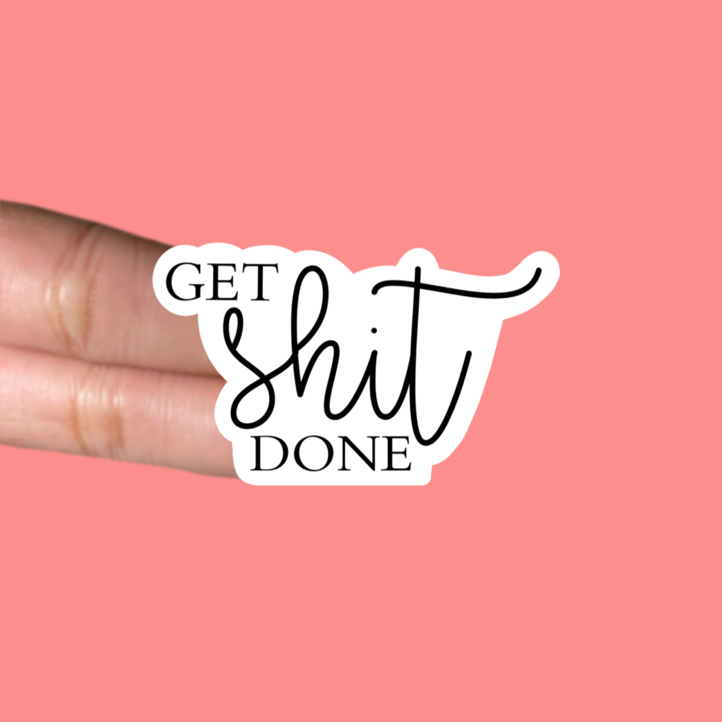 Get Sh*t Done Sticker